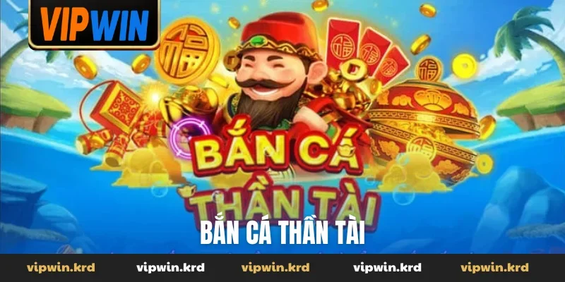 Bắn cá Thần Tài