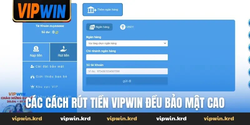 Các cách rút tiền Vipwin đều bảo mật cao