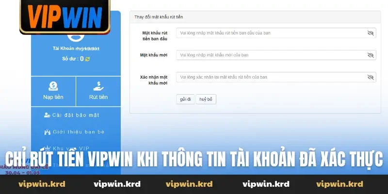 Chỉ rút tiền Vipwin khi thông tin tài khoản đã xác thực