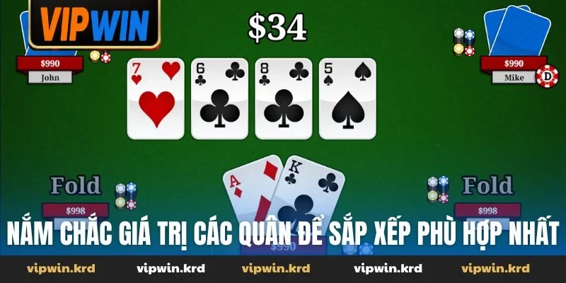Nắm chắc giá trị các quân để sắp xếp phù hợp nhất