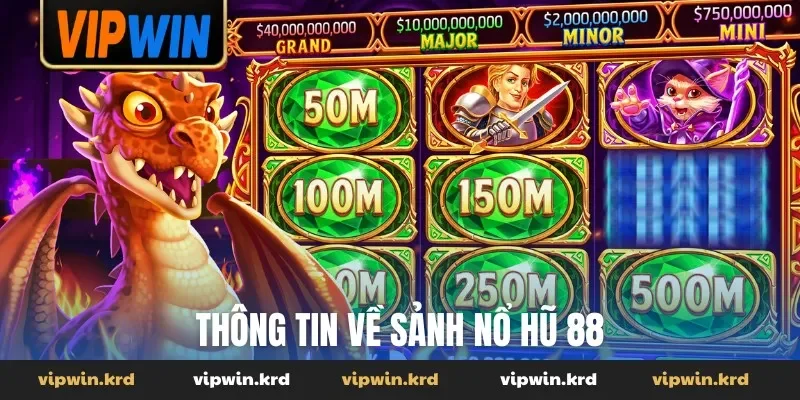 Thông tin về sảnh nổ hũ 88