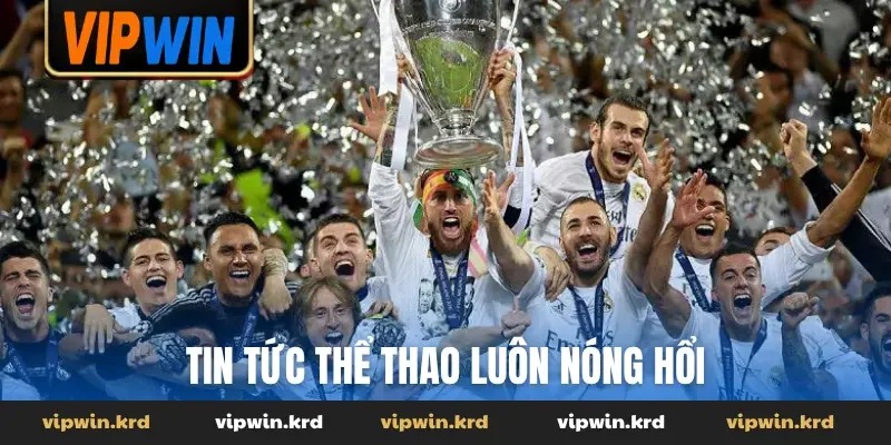 Tin tức thể thao luôn nóng hổi