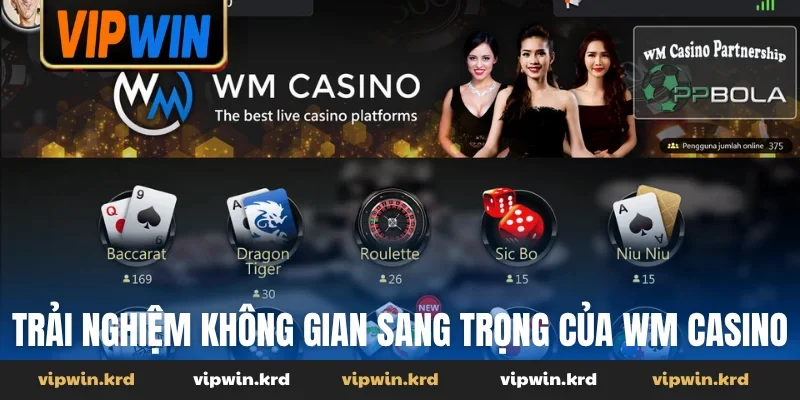 Trải nghiệm không gian sang trọng của WM Casino