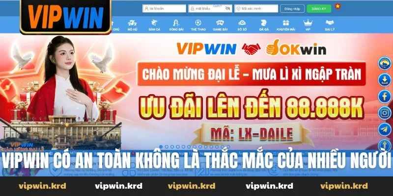 Vipwin có an toàn không là thắc mắc của nhiều người